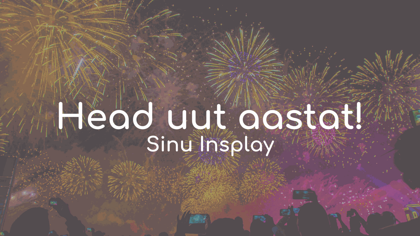 Uue aasta ilutulestik - Head uut aastat, sinu Insplay